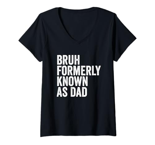 Damen Bruh ehemals bekannt als Dad Humor Typografie T-Shirt mit V-Ausschnitt Damen Bruh ehemals bekannt als Dad Humor Typografie T-Shirt mit V-Ausschnitt von Dad Sayings