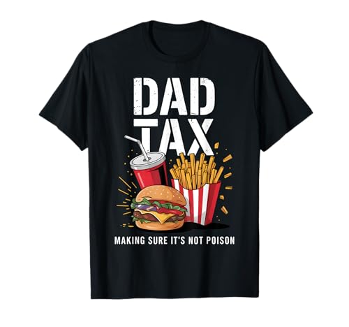 Dad Tax Making Sure It's Not Poison Men Lustiger Vatertag T-Shirt von Dad Tax For Men Making Sure It's Not Poisoned