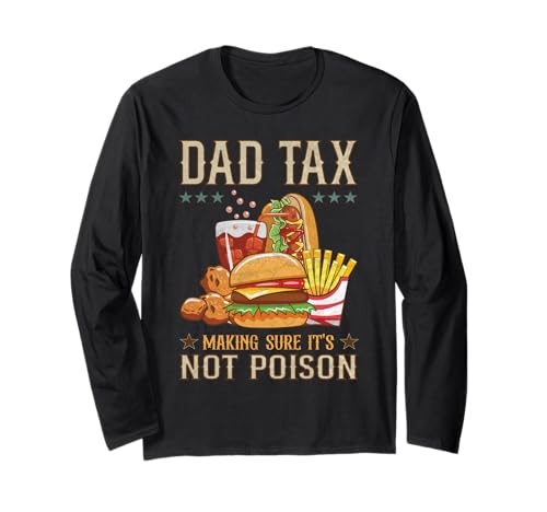 Dad Tax Making Sure It's Not Poison Men Lustiger Vatertag Langarmshirt von Dad Tax Making Sure It's Not Poison Father's Day