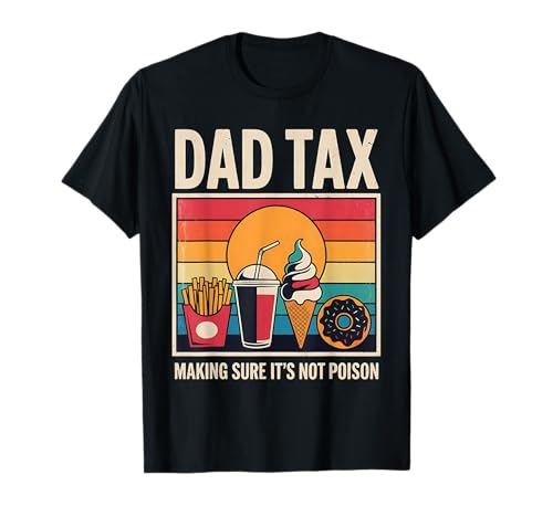 Dad Tax Making Sure It's Not Poison Men Funny Father's Day T-Shirt Dad Tax Making Sure It's Not Poison Men Funny Father's Day T-Shirt von Dad Tax Making Sure It's Not Poison Fun Tee