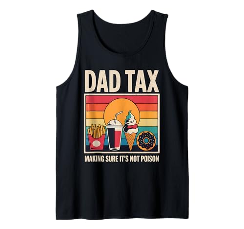 Dad Tax Making Sure It's Not Poison Men Funny Father's Day Tank Top Dad Tax Making Sure It's Not Poison Men Funny Father's Day Tank Top von Dad Tax Making Sure It's Not Poison Fun Tee