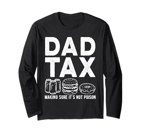 Dad Tax Making Sure It's Not Poison Men Lustiger Vatertag Langarmshirt Dad Tax Making Sure It's Not Poison Men Lustiger Vatertag Langarmshirt von Dad Tax Making Sure It's Not Poison Funny Father's