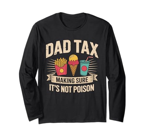 Dad Tax Making Sure It's Not Poison Men Lustiger Vatertag Langarmshirt von Dad Tax Making Sure It's Not Poison Funny Father's