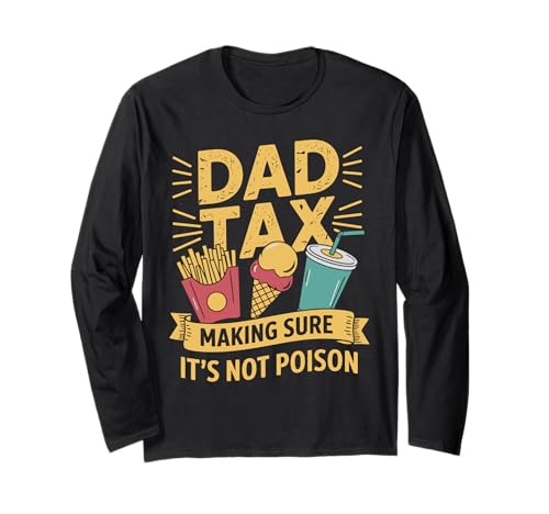 Dad Tax Making Sure It's Not Poison Men Lustiger Vatertag Langarmshirt von Dad Tax Making Sure It's Not Poison Funny Father's