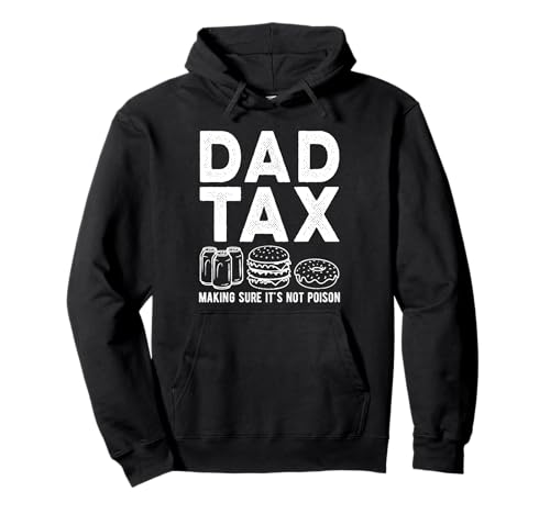 Dad Tax Making Sure It's Not Poison Men Lustiger Vatertag Pullover Hoodie von Dad Tax Making Sure It's Not Poison Funny Father's
