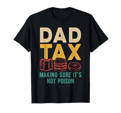 Dad Tax Making Sure It's Not Poison Men Lustiger Vatertag T-Shirt von Dad Tax Making Sure It's Not Poison Funny Father's
