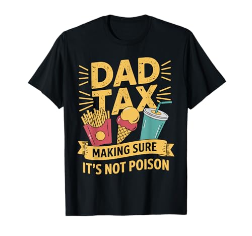 Dad Tax Making Sure It's Not Poison Men Lustiger Vatertag T-Shirt von Dad Tax Making Sure It's Not Poison Funny Father's