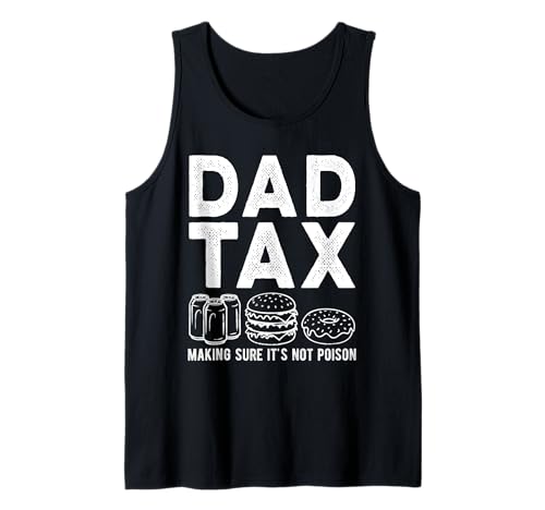 Dad Tax Making Sure It's Not Poison Men Lustiger Vatertag Tank Top von Dad Tax Making Sure It's Not Poison Funny Father's