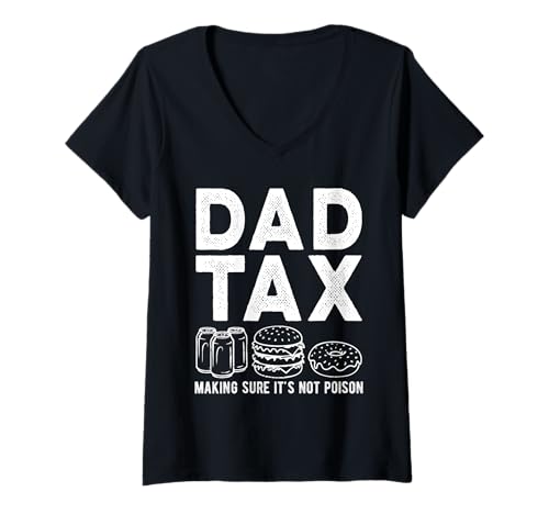 Damen Dad Tax Making Sure It's Not Poison Men Lustiger Vatertag T-Shirt mit V-Ausschnitt von Dad Tax Making Sure It's Not Poison Funny Father's