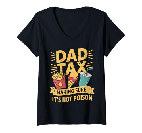 Damen Dad Tax Making Sure It's Not Poison Men Lustiger Vatertag T-Shirt mit V-Ausschnitt von Dad Tax Making Sure It's Not Poison Funny Father's