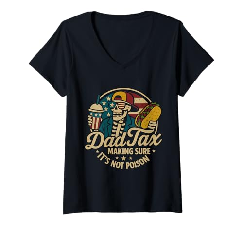 Damen Dad Tax Making Sure It's Not Poison 4. Juli Skelett Taco T-Shirt mit V-Ausschnitt Damen Dad Tax Making Sure It's Not Poison 4. Juli Skelett Taco T-Shirt mit V-Ausschnitt von Dad Tax Making Sure It's Not Poison Skeleton Dad