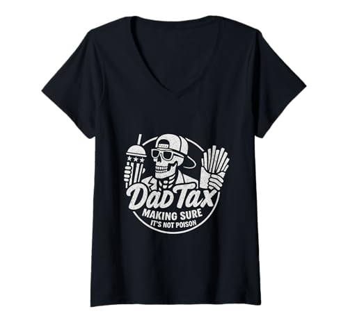 Damen Dad Tax Making Sure It's Not Poison Skelett Dad Fathers Day T-Shirt mit V-Ausschnitt von Dad Tax Making Sure It's Not Poison Skeleton Dad