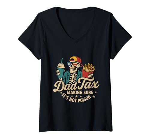 Damen Dad Tax Making Sure It's Not Poison Skelett Dad Fathers Day T-Shirt mit V-Ausschnitt von Dad Tax Making Sure It's Not Poison Skeleton Dad