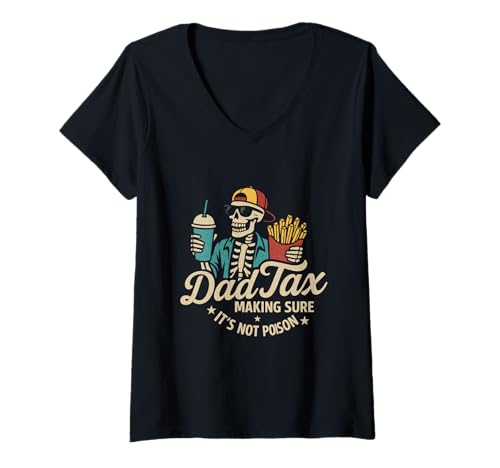 Damen Dad Tax Making Sure It's Not Poison Skelett Dad Fathers Day T-Shirt mit V-Ausschnitt Damen Dad Tax Making Sure It's Not Poison Skelett Dad Fathers Day T-Shirt mit V-Ausschnitt von Dad Tax Making Sure It's Not Poison Skeleton Dad