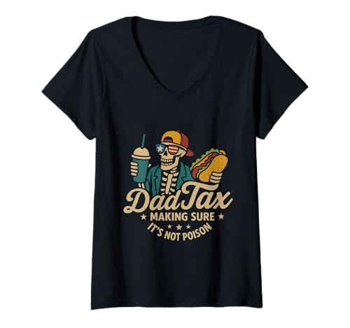Damen Dad Tax Making Sure It's Not Poison Skelett Dad Fathers Day T-Shirt mit V-Ausschnitt von Dad Tax Making Sure It's Not Poison Skeleton Dad