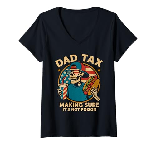 Damen Dad Tax Making Sure its Not Poison 4. Juli Skelett Dad Tax T-Shirt mit V-Ausschnitt Damen Dad Tax Making Sure its Not Poison 4. Juli Skelett Dad Tax T-Shirt mit V-Ausschnitt von Dad Tax Making Sure It's Not Poison Skeleton Dad