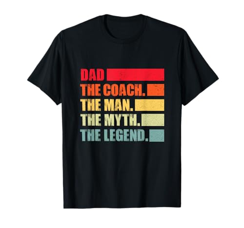 Dad The Coach The Man Myth The Legend Coach Vatertag T-Shirt von Dad The Coach Man Myth Legend Coach Father's Day