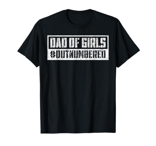 Vater von Mädchen in der Unterzahl, Vintage-Dad und Tochter T-Shirt von Dad of Girls Outnumbered Father’s Day Gift