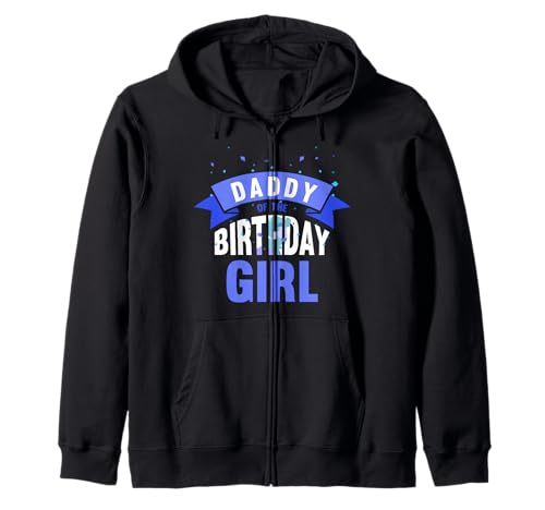 Daddy of The Birthday Girl Papa Geburtstag Tochter Sprüche Kapuzenjacke Daddy of The Birthday Girl Papa Geburtstag Tochter Sprüche Kapuzenjacke von Daddy Of The Birthday Girl Papa Geburtstag Tochter