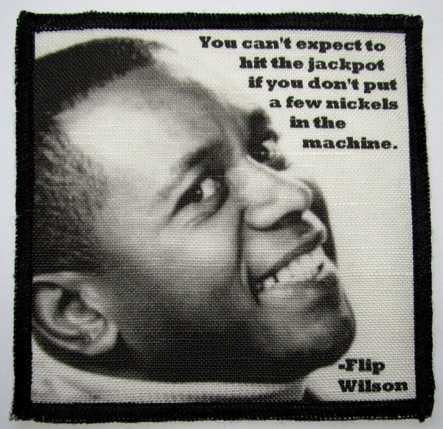 Flip Wilson Quote - Gedruckter Aufnäher Zum Aufnähen Weste, Tasche, Rucksack, Jacke von DaddyoFattyo