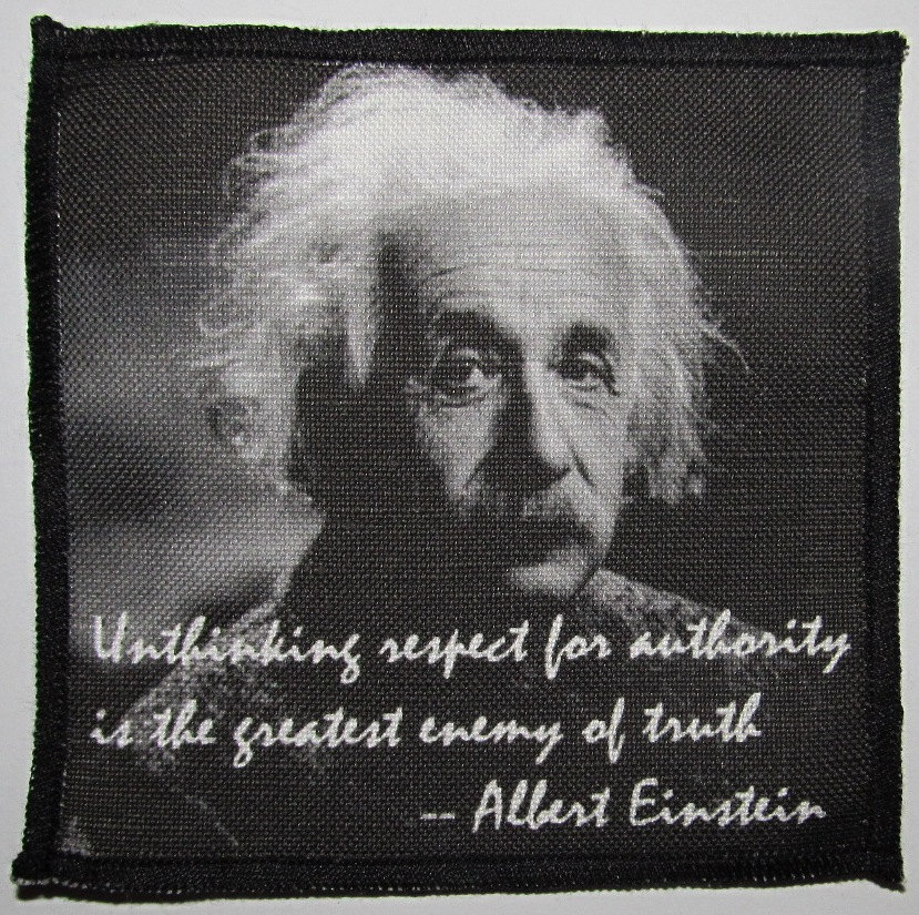 Patch - Albert Einstein Zitieren Gedankenlose Respekt Für Autorität P34 Sew Bedruckt von DaddyoFattyo