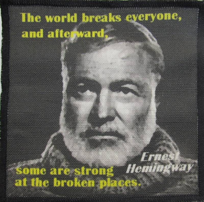 Patch - Ernest Hemingway Zitieren 2 Be Strong in Ihrer Gebrochenheit Sew Bedruckt von DaddyoFattyo