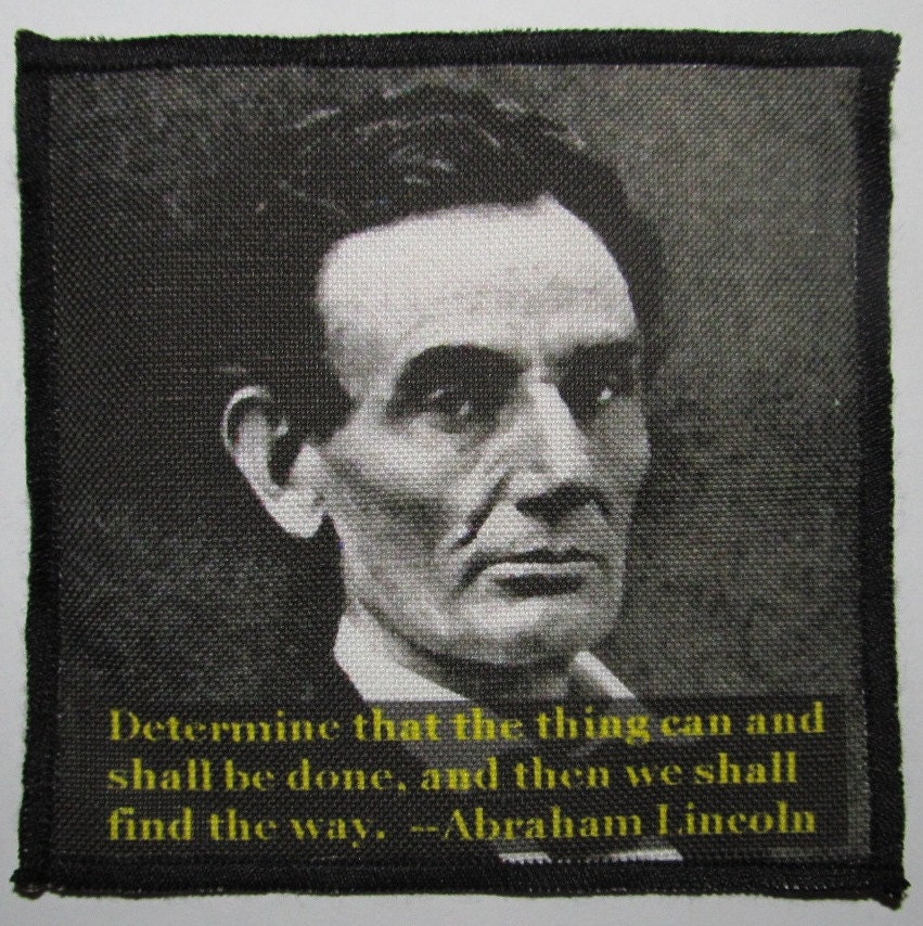 Patch - Sew Bedruckt Abraham Lincoln Zitat Lassen Sie Uns Es Zu Erreichen von DaddyoFattyo