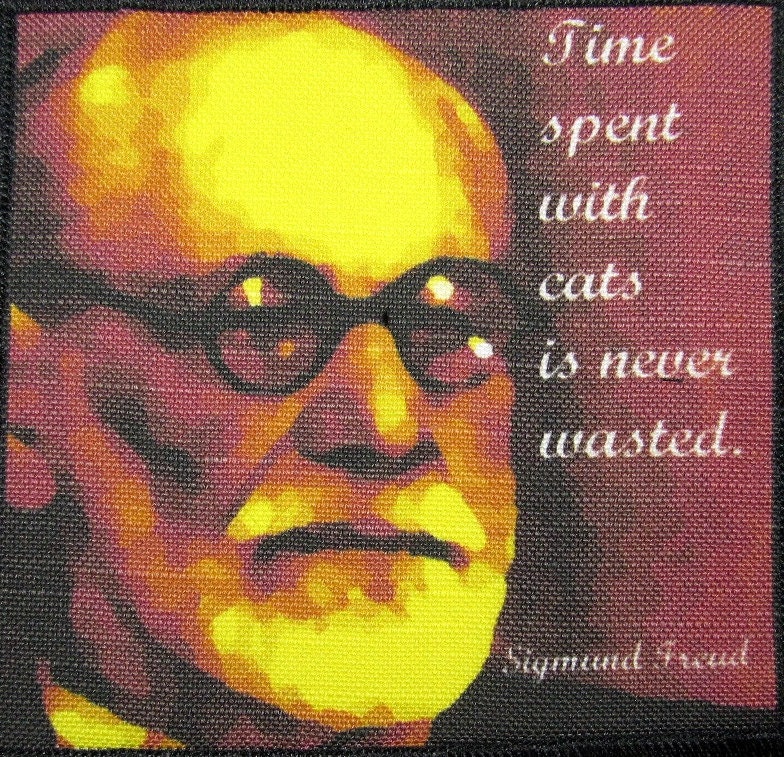 Sigmund Freud Zitat - Er Liebte Seine Katzen Gedruckt Aufnäher Weste, Tasche, Rucksack, Jacke von DaddyoFattyo