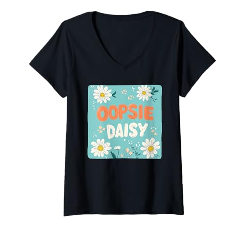 Damen Tolles süßes Oopsie Daisy Spruch Outfit T-Shirt mit V-Ausschnitt Damen Tolles süßes Oopsie Daisy Spruch Outfit T-Shirt mit V-Ausschnitt von Daisies Outfit