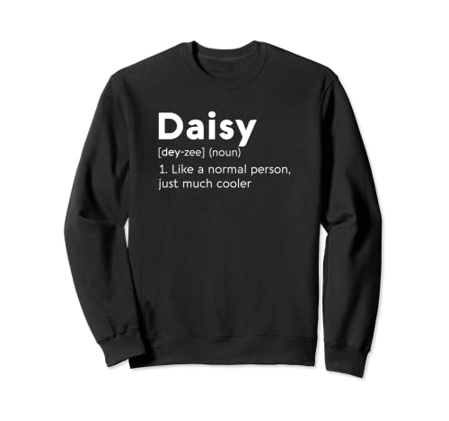 Daisy Love Name Personalisierte Frau BFF Girl Definition Sweatshirt Daisy Love Name Personalisierte Frau BFF Girl Definition Sweatshirt von Daisy Name Definition Tees