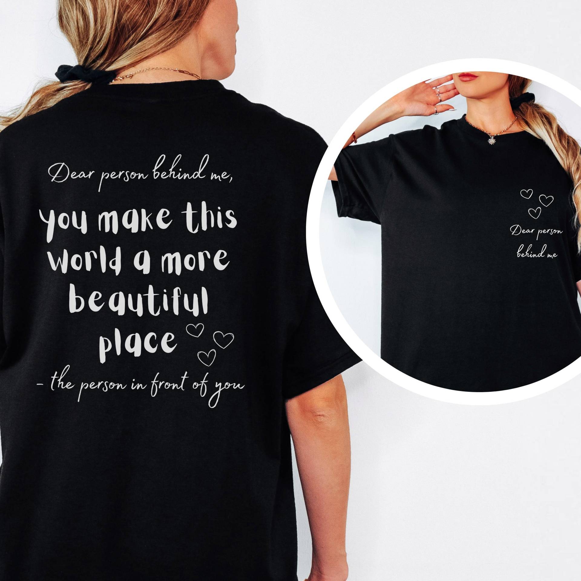 Dear Person Behind Me Shirt | You Make This World Beautiful Spruch Positiv Message Quotes Rücken Geschenkidee Freundschaft Motivation Dear Person Behind Me Shirt | You Make This World Beautiful Spruch Positiv Message Quotes Rücken Geschenkidee Freundschaft Motivation von DaliNaya