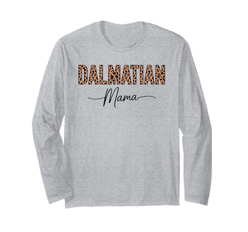 Leopardenmuster Dalmatian Mama Dalmatians Dal Dally Hund Langarmshirt von Dalmatians Dalmatian Dog Lover Gifts