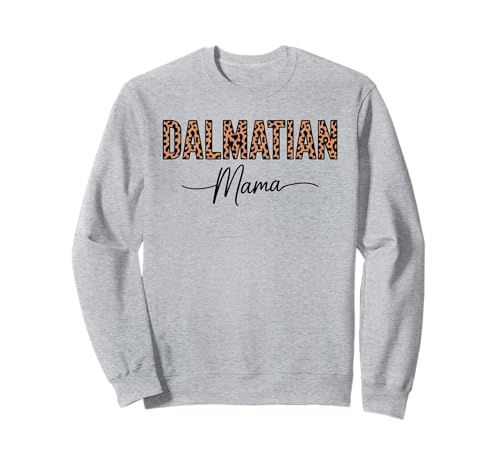 Leopardenmuster Dalmatian Mama Dalmatians Dal Dally Hund Sweatshirt von Dalmatians Dalmatian Dog Lover Gifts