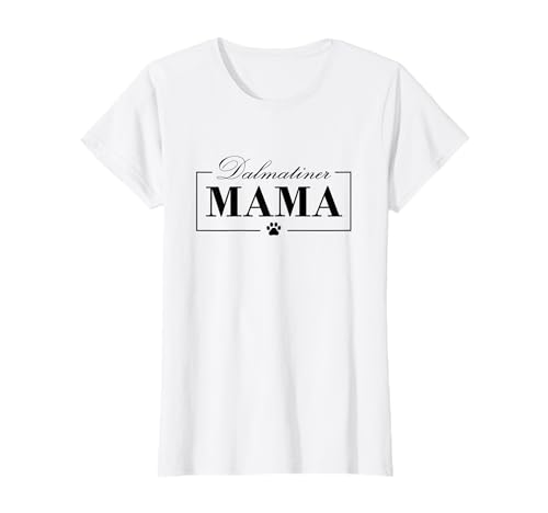 Dalmatiner Mama Hunde Hundemama T-Shirt von Dalmatiner Mama Geschenke für Damen