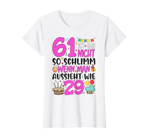 61. Geburtstag Frauen 61 Ist Gar Nicht So Schlimm T-Shirt von Damen 61. Geburtstag Spruch Outfit