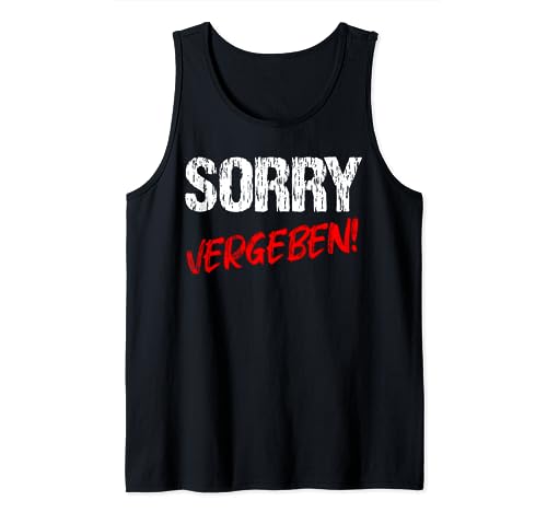 Sorry Vergeben Frauen Männer Gruppenoutfit Paar Lustiges Tank Top von Damen Deko Partnerlook Beziehung Ehe Partnerschaft