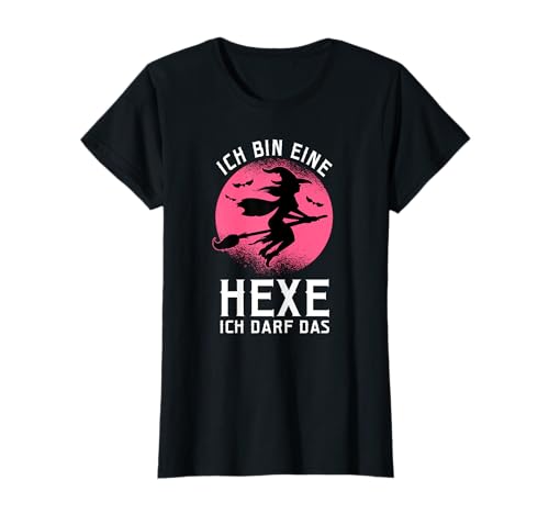 Ich Bin Eine Hexe Ich Darf Das Damen Hexen T-Shirt von Damen Halloween Hexen Party Kostüm