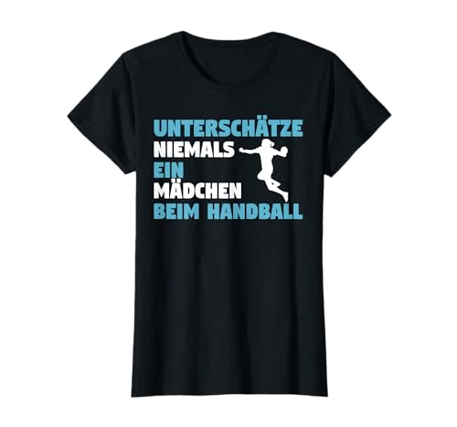 Sport Unterschätze Niemals Ein Mädchen Beim Handball T-Shirt von Damen Handball Geschenke