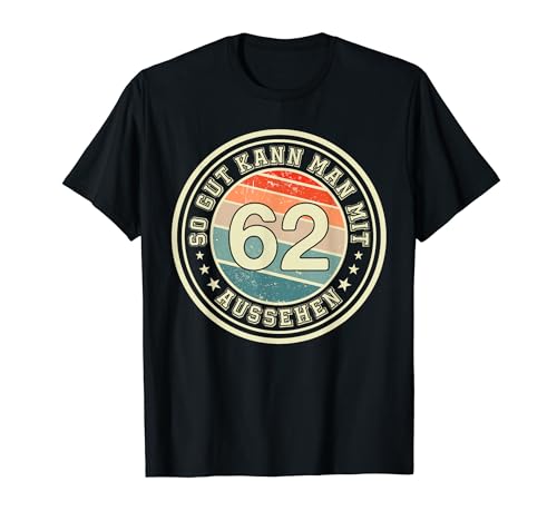 Lustiger Spruch 62. Geburtstag Junge Mädchen Retro 62 Jahre T-Shirt von Damen Herren Geburtstagsgeschenk 62 Jahre Party