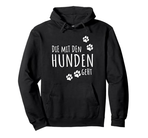 Damen Die mit dem Hund geht Lustiger Gassi gehen Spruch Shir Pullover Hoodie von Damen Hunde Herzschlag Spruch T-Shirt