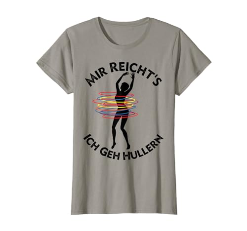 Damen Mir Reicht's Ich Geh Hullern Hula Hoop T-Shirt von Damen Mir Reicht's Ich Geh Hullern Hula Hoop