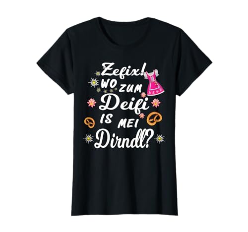 Zefix Wo zum Deifi is mei Dirndl Tracht Trachten Damen T-Shirt von Damen Trachtenshirt & Dirndl Ersatztracht Mädchen