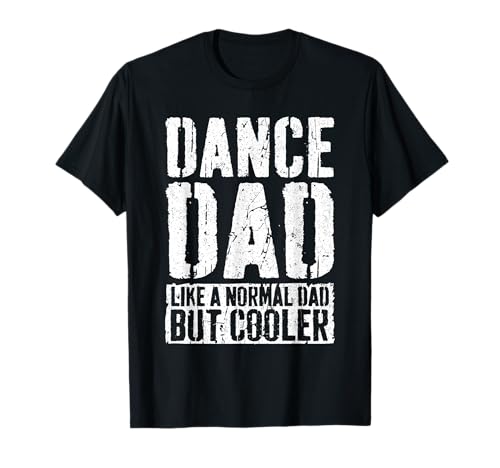 Dance Dad Shirt für Tanzende Herren Vatertag Dance Dad T-Shirt Dance Dad Shirt für Tanzende Herren Vatertag Dance Dad T-Shirt von Dance Dad Shirts