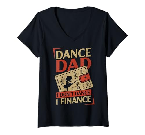 Damen Dance Dad I Don't Dance I Finance T-Shirt mit V-Ausschnitt Damen Dance Dad I Don't Dance I Finance T-Shirt mit V-Ausschnitt von Dance Dad