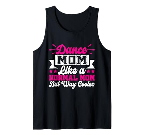Tanze Mama wie eine Normale Mutter, Aber viel coolere Tanzmutter Tank Top von Dance Mom Gifts