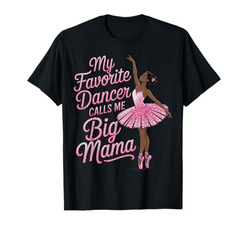 Big Mama Dance Die beliebteste Schwarze Tänzerin der Großmutter Ruft die Ballerina an T-Shirt von Dance Tees NYC