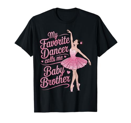 Dance Baby Brother Little Favorite Dancer Calls Ballerina T-Shirt von Dance Tees NYC