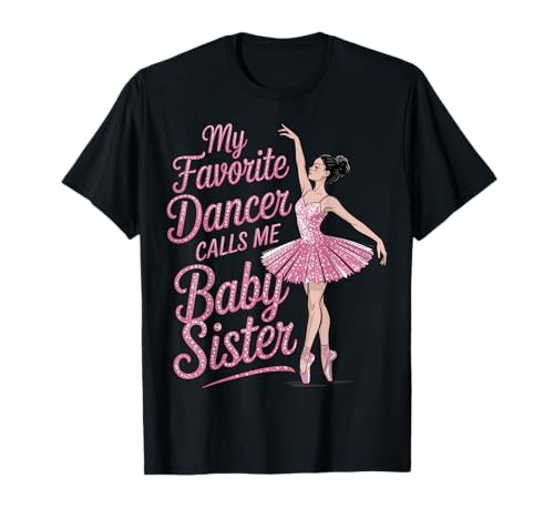 Dance Baby Sister Little Meine Lieblingstänzerin Ruft Ballerina T-Shirt von Dance Tees NYC