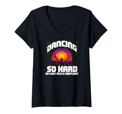 Damen Dancing so Hard My feet File a Complaint T-Shirt mit V-Ausschnitt Damen Dancing so Hard My feet File a Complaint T-Shirt mit V-Ausschnitt von Dancing Day Awake Feet Hard File Complaint Rhythm