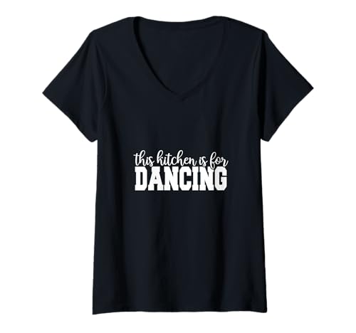 Damen This Kitchen is for Dancing Design Spruch T-Shirt mit V-Ausschnitt von Dancing Kitchen Designs